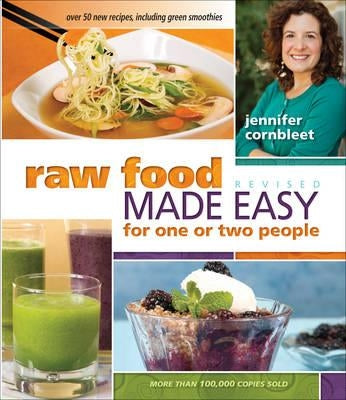 Raw Food Made Easy for 1 or 2 People: Second Edition, 2020 by Cornbleet, Jennifer