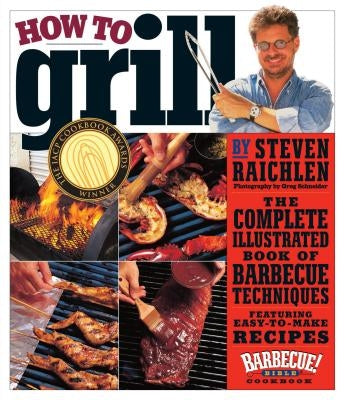 How to Grill by Raichlen, Steven