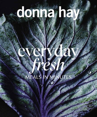 Everyday Fresh: Meals in Minutes by Hay, Donna