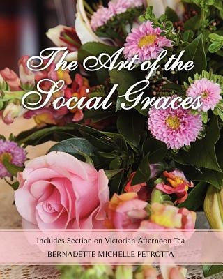 The Art of the Social Graces: Includes Section on Victorian Afternoon Tea by Rivera, Jens O.