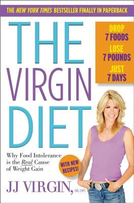 The Virgin Diet: Drop 7 Foods, Lose 7 Pounds, Just 7 Days by Virgin, Jj