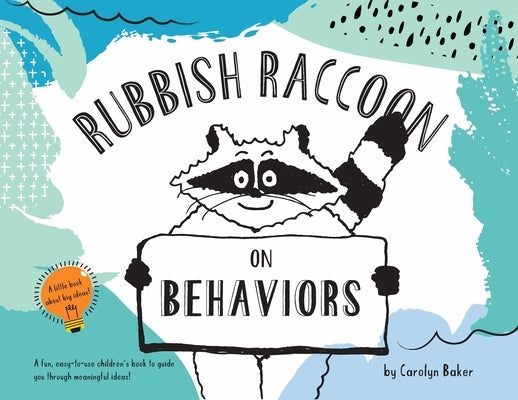 Rubbish Raccoon: On Behaviors by Baker, Carolyn