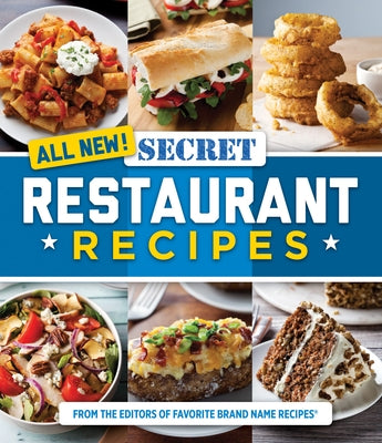 All New! Secret Restaurant Recipes by Publications International Ltd