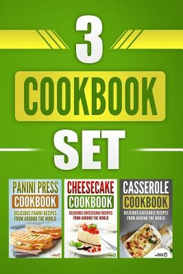 3 Cookbook Set: Panini Press Cookbook, Cheesecake Cookbook & Casserole Cookbook by Publishing, Grizzly