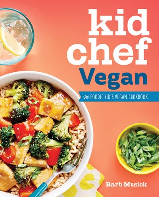 Kid Chef Vegan: The Foodie Kid&