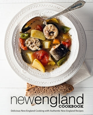 New England Cookbook: Delicious New England with Authentic New England Recipes by Press, Booksumo