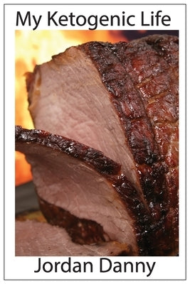 Ketogenic Life by Jordan, Danny