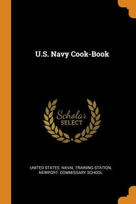 U.S. Navy Cook-Book by United States Naval Training Station, N.