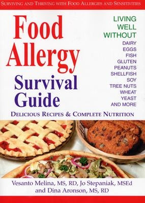 Food Allergy Survival Guide: Surviving and Thriving with Food Allergies and Sensitivities by Melina, Vesanto