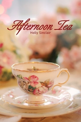 Afternoon Tea by Sinclair, Holly
