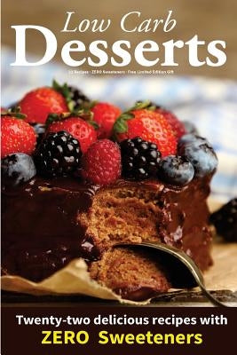 Low Carb Desserts: ZERO Sweeteners, Limited Edition Gift, Full Carb & Cal Counts by Hartford, Sabrina