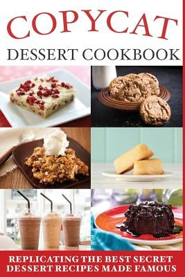 Copycat Dessert Cookbook by Schwartz, Samantha