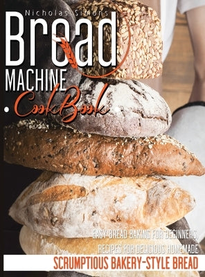 Bread Machine CookBook by Simons, Nicholas