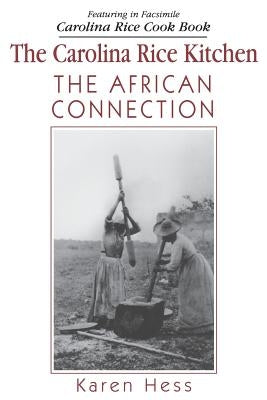 Carolina Rice Kitchen: The African Connection by Hess, Karen