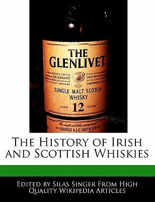 The History of Irish and Scottish Whiskies by Singer, Silas