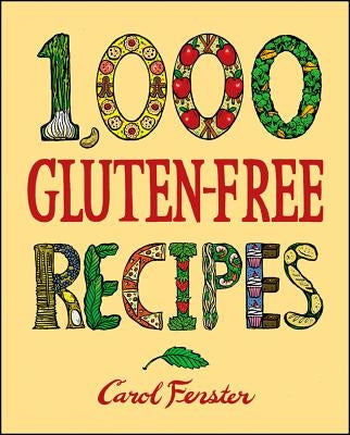 1,000 Gluten-Free Recipes by Fenster, Carol