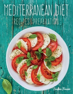 Mediterranean Diet: Recipes & Preparation by Fraser, Saskia