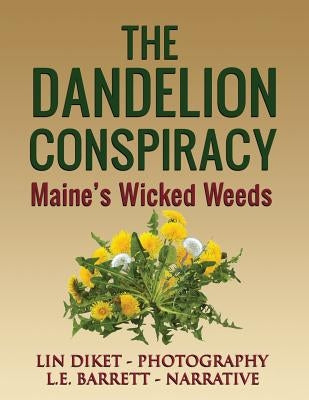 The Dandelion Conspiracy: Maine&