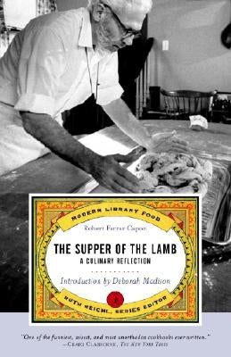The Supper of the Lamb: A Culinary Reflection by Capon, Robert Farrar