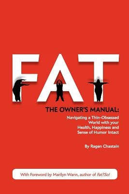 Fat: The Owner's Manual by Chastain, Ragen