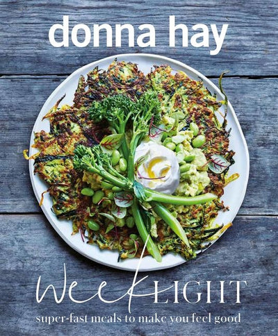 Week Light: Super-Fast Meals to Make You Feel Good by Hay, Donna
