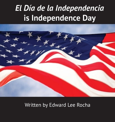 El Día de la Independencia is Independence Day by Lee Rocha, Edward