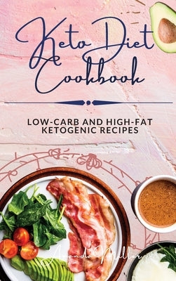 Keto Diet Cookbook: Low-carb and high-fat ketogenic recipes by Miller, Amanda