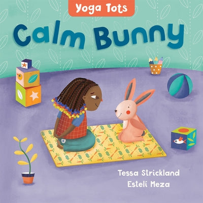 Yoga Tots: Calm Bunny by Strickland, Tessa