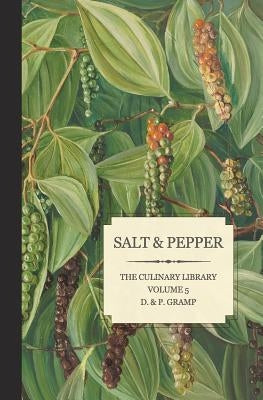 Salt & Pepper: The King & Queen of Spice by Gramp, D. &. P.