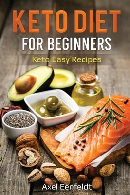 Keto Diet for Beginners: Keto Easy Recipes by Eenfeldt, Axel