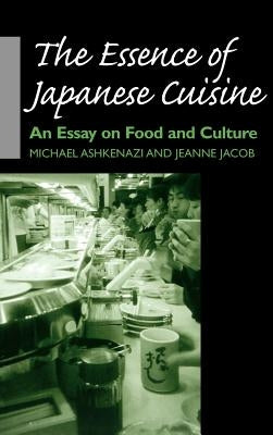 The Essence of Japanese Cuisine by Ashkenazi, Michael