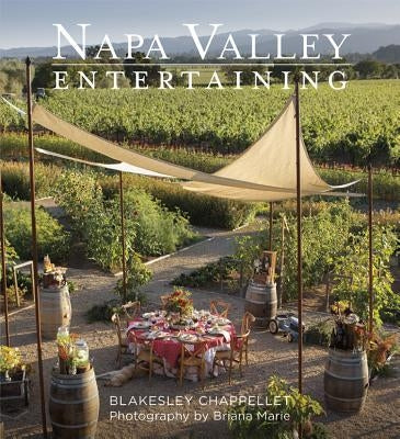 Napa Valley Entertaining by Chappellett, Blakesley