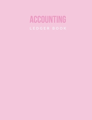 Accounting Ledger Book: Small Business Cash Logbook for Income & Expense, Cashflow Bookkeeping, 8.5 x 11 inch, Pink Pastel by Budget Log Journal