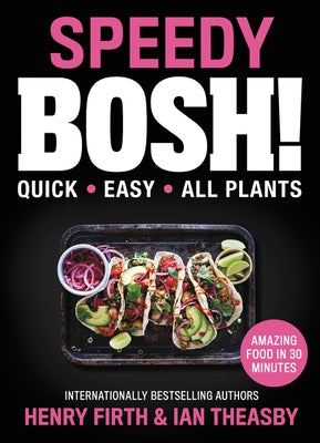 Speedy Bosh!: Quick. Easy. All Plants. by Theasby, Ian