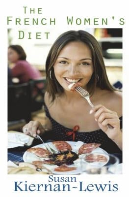 The French Women's Diet by Kiernan-Lewis, Susan