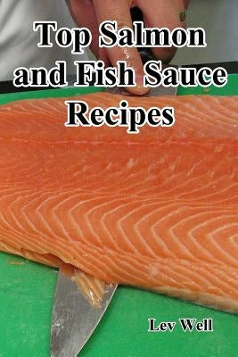 Top Salmon and Fish Sauce Recipes by Well, Lev