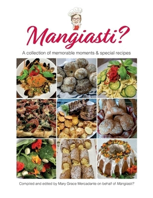 Mangiasti?: A collection of memorable moments and special recipes by Mercadante, Mary